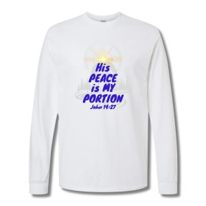 HIS PEACE IS MY PORTION Long Sleeve Shirt - White